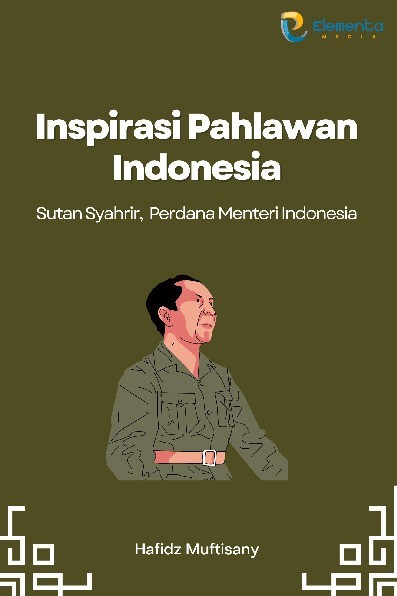Inspirasi Pahlawan Indonesia : Sutan Sjahrir, Perdana Menteri Indonesia
